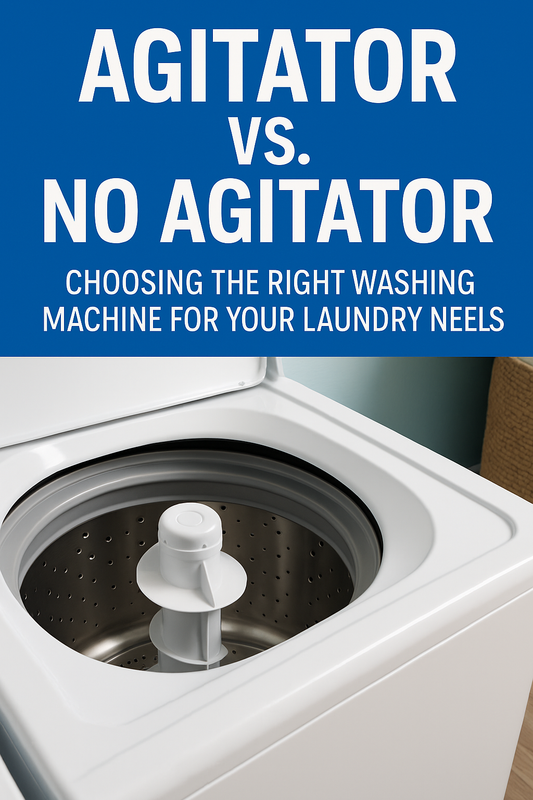 Agitator vs. No Agitator: Choosing the Right Washing Machine for Your Laundry Needs