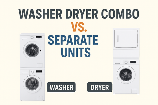 Washer Dryer Combo vs. Separate Units: Which Is Right for You?