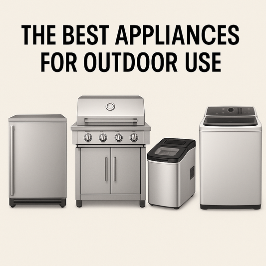The Best Appliances for Outdoor Use: A Guide for Hawaii Homes